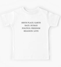 Birthplace Earth, Race Human, Politics Freedom, Religion Love Kids Tee