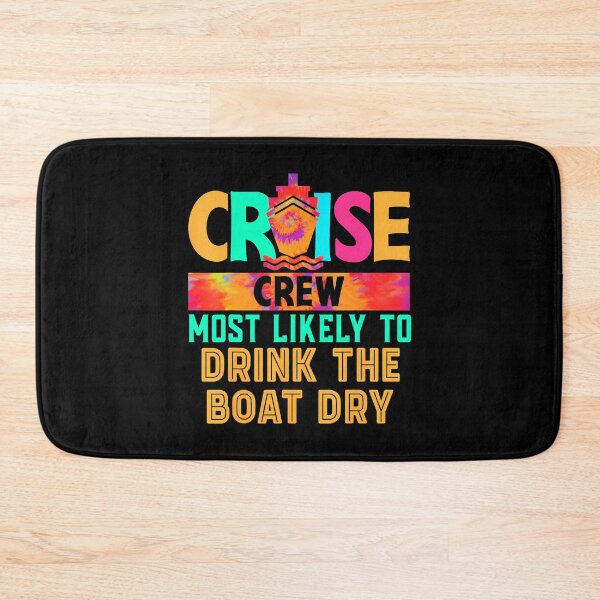Item preview, Cruise Crew Most Likely To Drink The Boat Dry Hippie designed and sold by FlorenceNorma.
