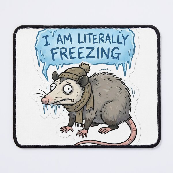Item preview, I Am Literally Freezing Dramatic Opossum Winter designed and sold by StickyGuys.