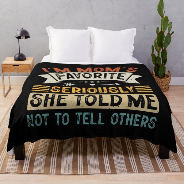 Item preview, I'M Mom's Favorite Seriously She Told Me Not To Tell Others designed and sold by MelanieMiram1.