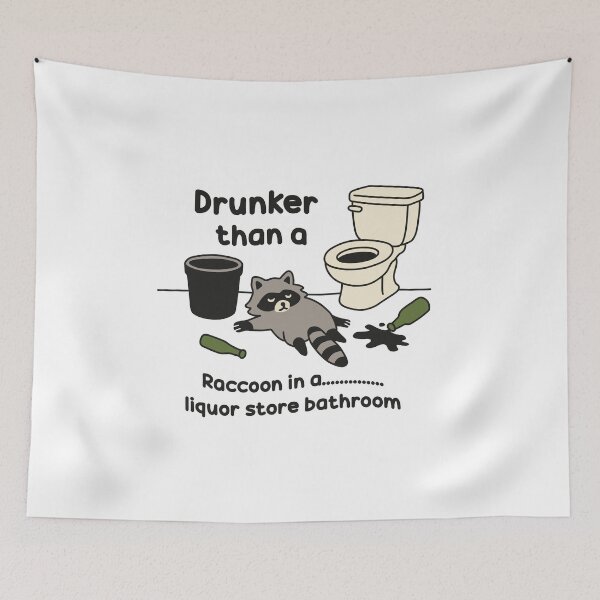Item preview, Drunker than a raccoon in a liquor store bathroom designed and sold by NQArtist.