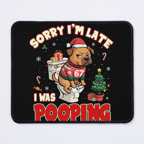 Item preview, Sorry I’m Late I Was Pooping Funny Dog Pooping Christmas 67 meme designed and sold by MackenzieBin.