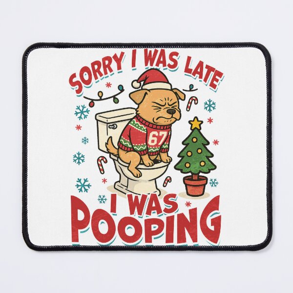 Item preview, Sorry I’m Late I Was Pooping Funny Dog Pooping Christmas 67 meme designed and sold by MackenzieBin.