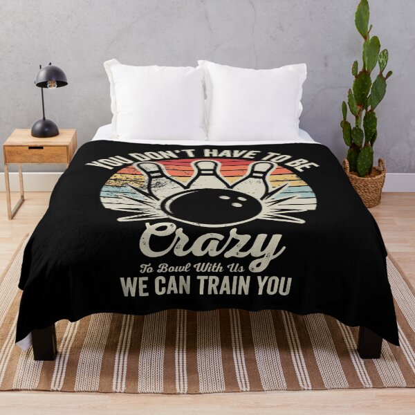 Item preview, You Dont Have To Be Crazy To Bowl With Us designed and sold by LauraLydiaa.