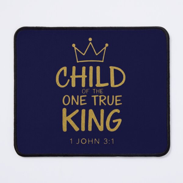 Item preview, Child of the One True King designed and sold by CoffeeNJesus.