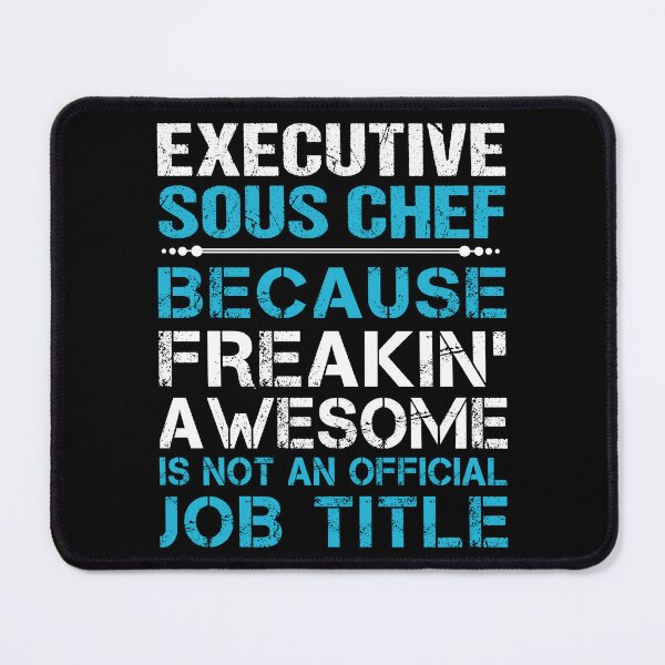 Item preview, Executive Sous Chef designed and sold by jeromgaug336.