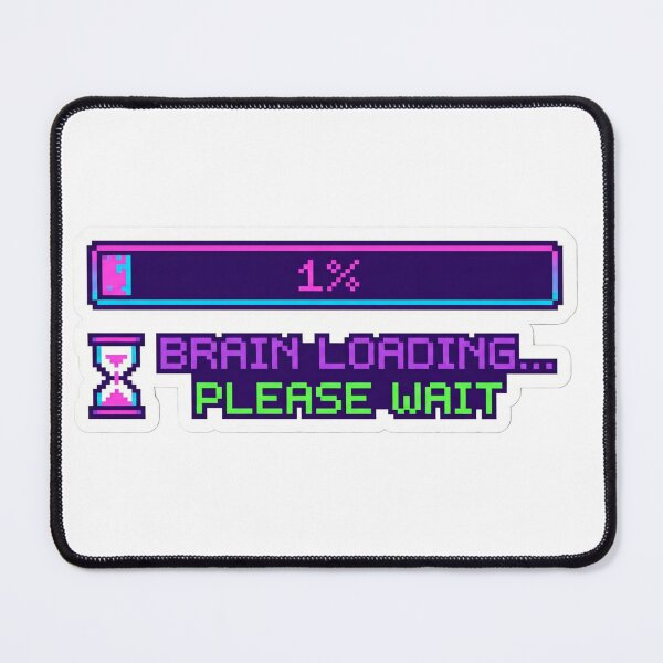 Item preview, Brain Loading... Please Wait 1% Retro Pixel designed and sold by StickyGuys.
