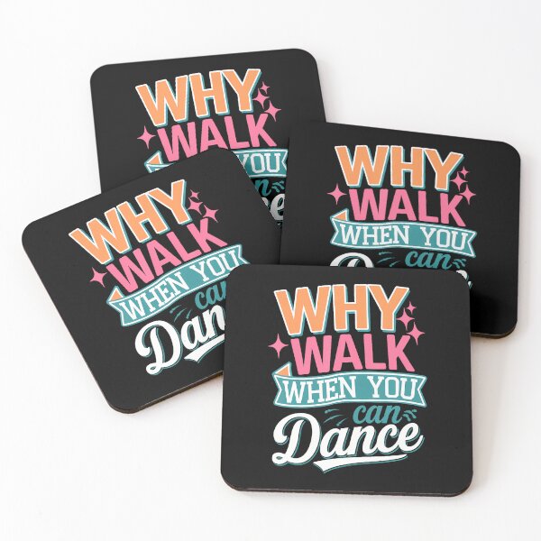 Item preview, Why Walk When You Can Dance Funny Dancing designed and sold by MyraLorri.