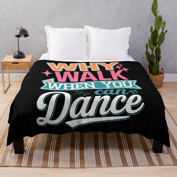 Item preview, Why Walk When You Can Dance Funny Dancing designed and sold by MyraLorri.