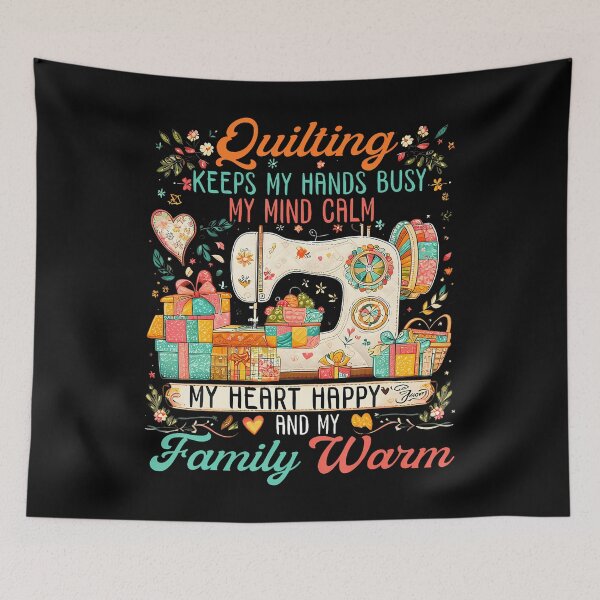 Item preview, Quilting Keeps My Hands Busy My Mind Calm My Heart designed and sold by MyraLorri.