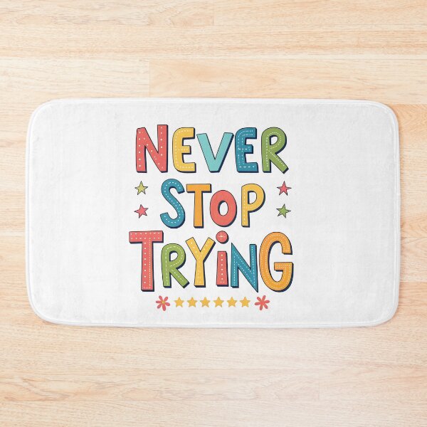 Item preview, Never stop trying designed and sold by nimmitrends.