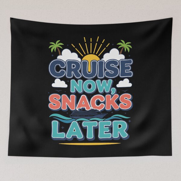Item preview, Cruise Now Snacks Later designed and sold by Teetreasure2.