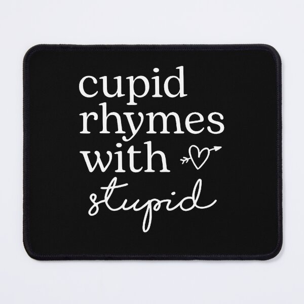 Item preview, Cupid Rhymes With Stupid Funny Anti Valentine designed and sold by MaudeGloria.