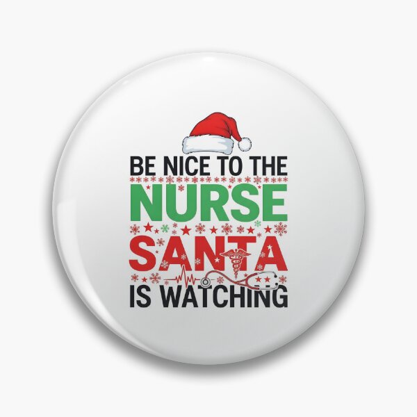 Item preview, Be Nice to The Nurse Santa is Watching Funny Nurse Christmas designed and sold by BakeryDozen.