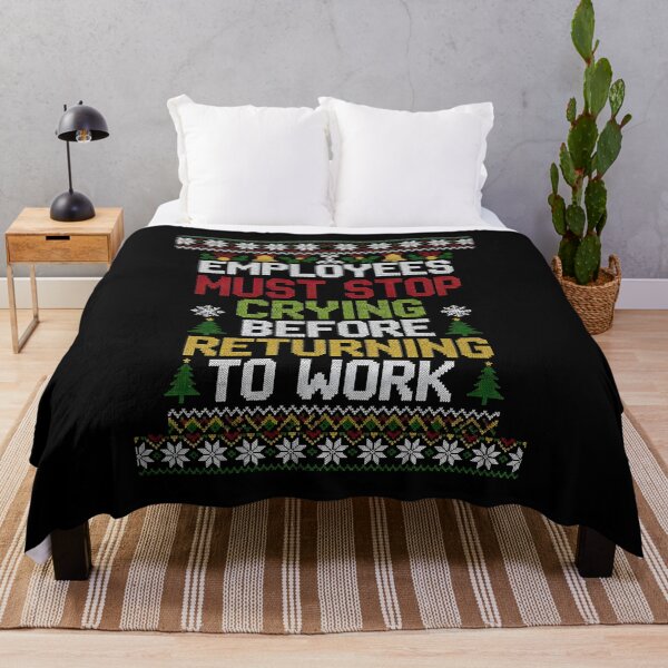Item preview, Employees Must Stop Crying Before Returning Work Christmas designed and sold by BakeryDozen.