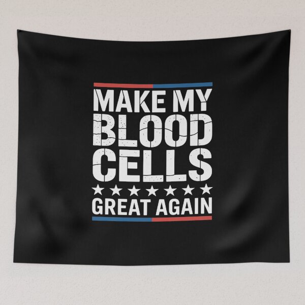 Item preview, Make My Blood Cells Great Again Leukemia Cancer Awareness designed and sold by ReadySide.