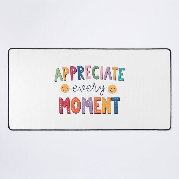 Item preview, Appreciate every moment designed and sold by nimmitrends.