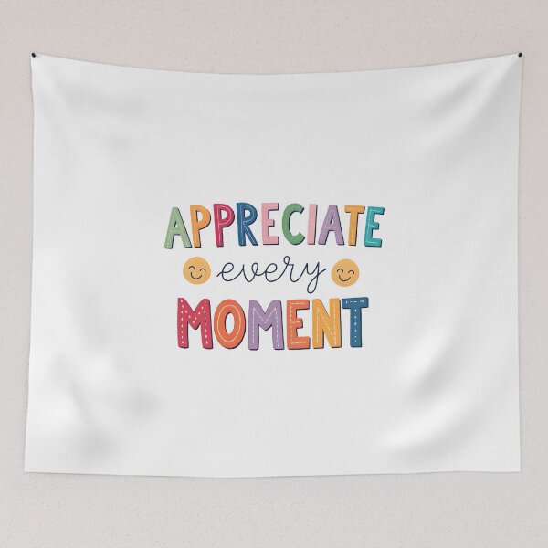 Item preview, Appreciate every moment designed and sold by nimmitrends.
