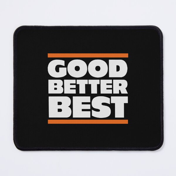 Item preview, Good, Better, Best designed and sold by angelanordan.