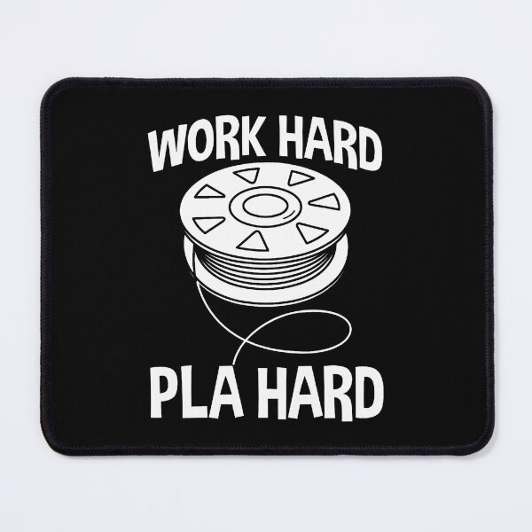 Item preview, Work Hard Pla Hard Funny Pla Filament 3D Printing Lovers designed and sold by CharlotteTerri.