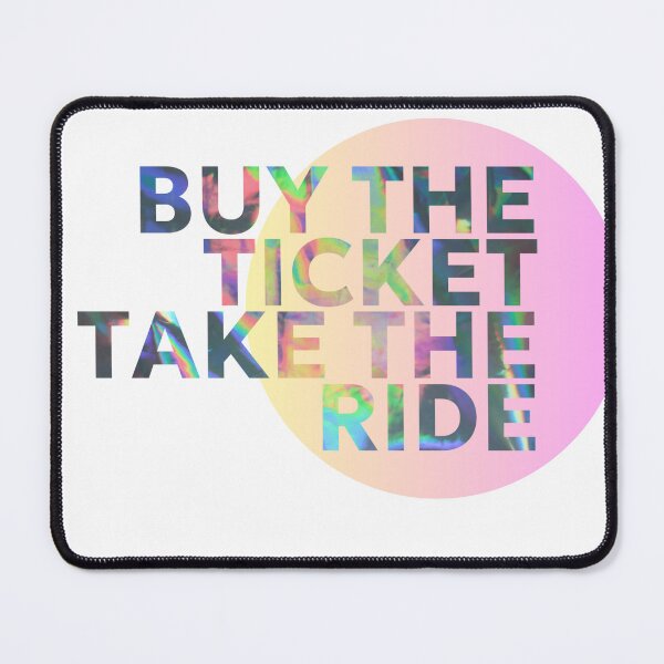 Item preview, BUY THE TICKET TAKE THE RIDE designed and sold by Shrooooms.