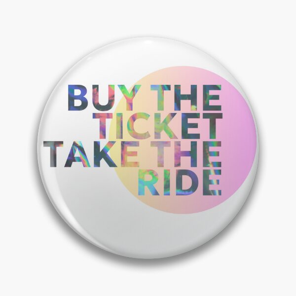 Item preview, BUY THE TICKET TAKE THE RIDE designed and sold by Shrooooms.