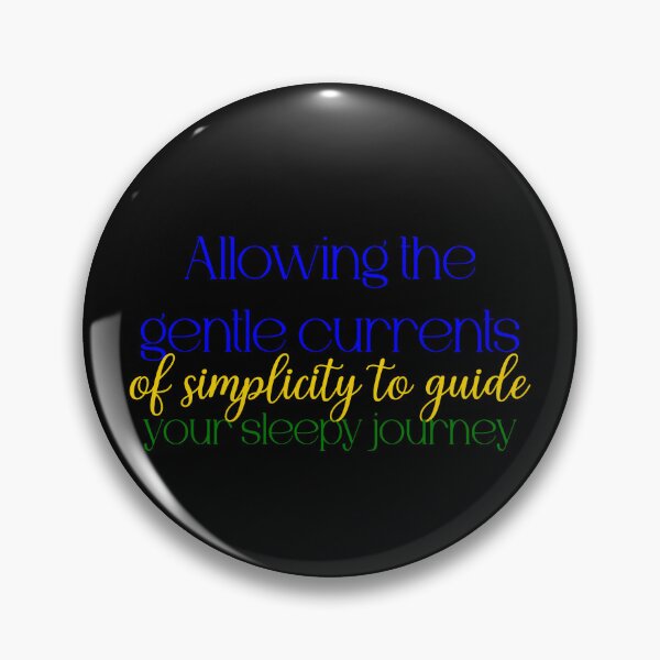 Item preview, Allowing the gentle currents of simplicity to guide your sleepy journey designed and sold by Jason123za.