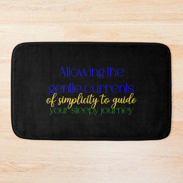 Item preview, Allowing the gentle currents of simplicity to guide your sleepy journey designed and sold by Jason123za.