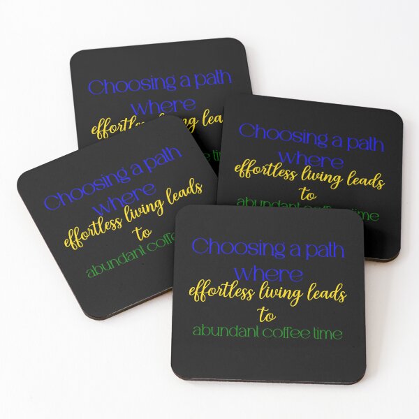 Item preview, Choosing a path where effortless living leads to abundant coffee time designed and sold by Jason123za.