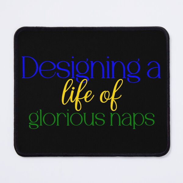 Item preview, Designing a life of glorious naps designed and sold by Jason123za.