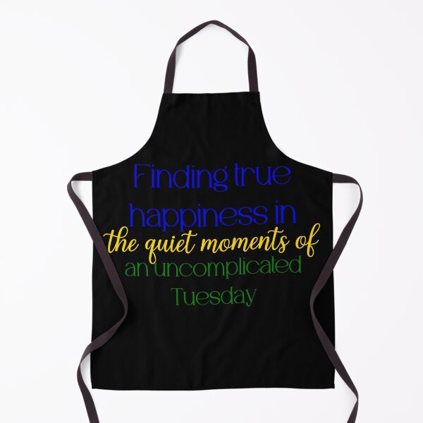 Item preview, Finding true happiness in the quiet moments of an uncomplicated Tuesday designed and sold by Jason123za.