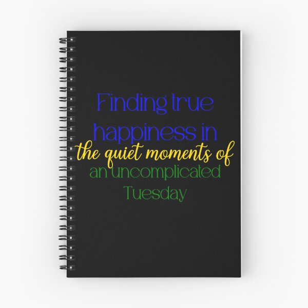 Item preview, Finding true happiness in the quiet moments of an uncomplicated Tuesday designed and sold by Jason123za.