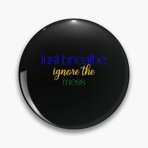 Item preview, Just breathe, ignore the mess designed and sold by Jason123za.
