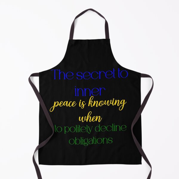 Item preview, The secret to inner peace is knowing when to politely decline obligations designed and sold by Jason123za.