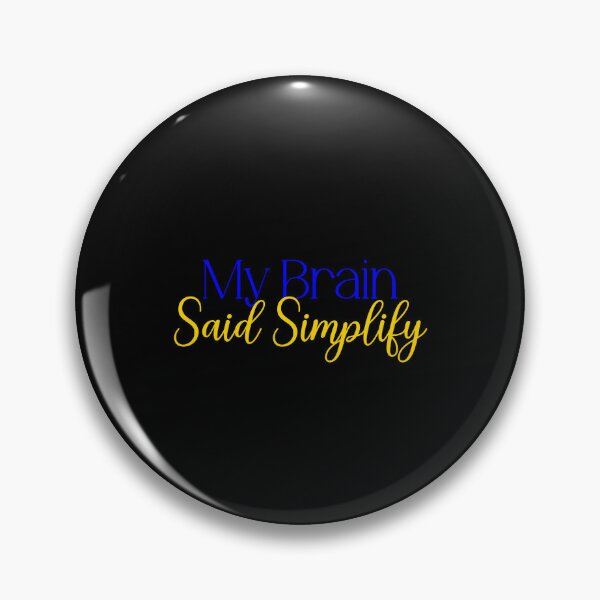 Item preview, My Brain Said Simplify designed and sold by Jason123za.