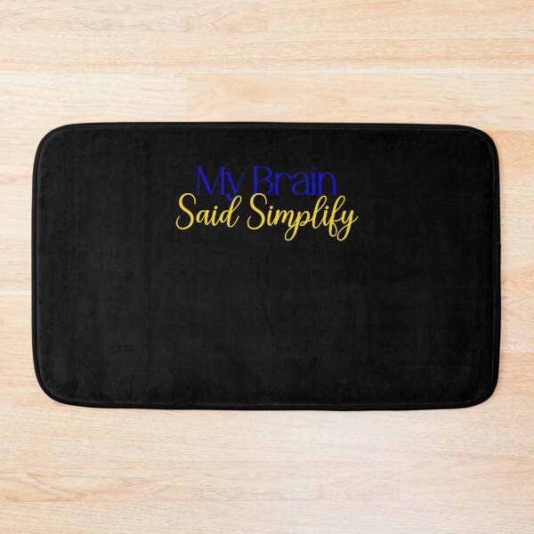 Item preview, My Brain Said Simplify designed and sold by Jason123za.