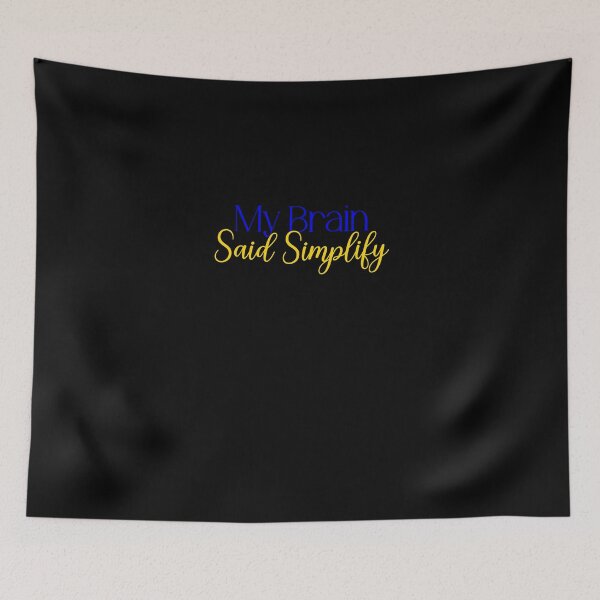 Item preview, My Brain Said Simplify designed and sold by Jason123za.