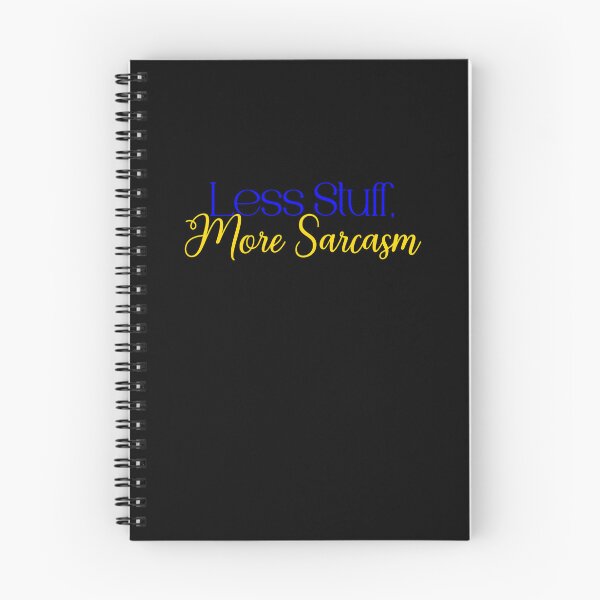 Item preview, Less Stuff More Sarcasm designed and sold by Jason123za.