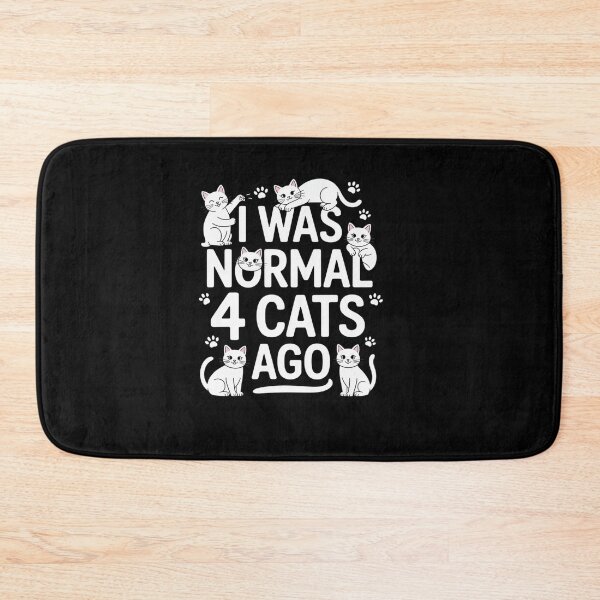 Item preview, I Was Normal 4 Cats Ago Crazy Cat Lady designed and sold by ReadySide.