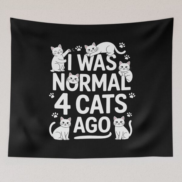 Item preview, I Was Normal 4 Cats Ago Crazy Cat Lady designed and sold by ReadySide.