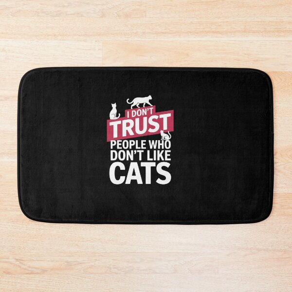 Item preview, I Don't Trust People Who Don't Like Cats  designed and sold by ReadySide.