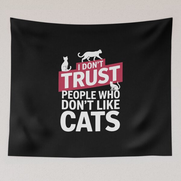 Item preview, I Don't Trust People Who Don't Like Cats  designed and sold by ReadySide.