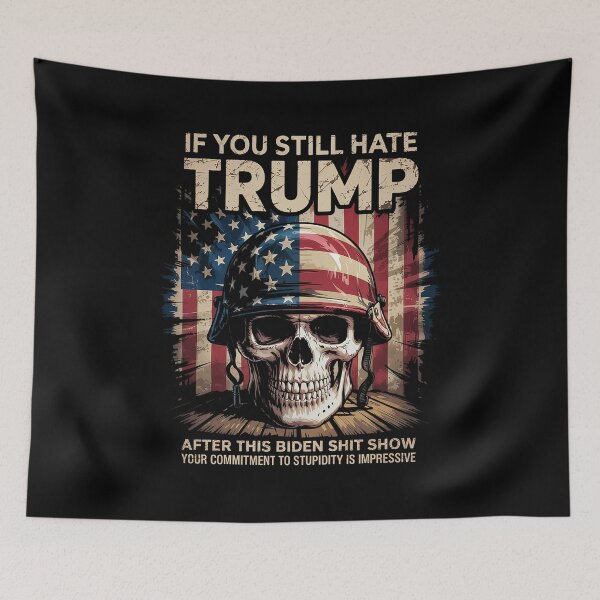 Item preview, If You Still Hate Trump After This Biden Shit Show designed and sold by GamtosMintys.