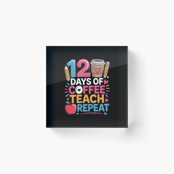 Item preview, 120 Days Of Coffee Teach Repeat 120th Day Of School Teacher  designed and sold by MythWoot.