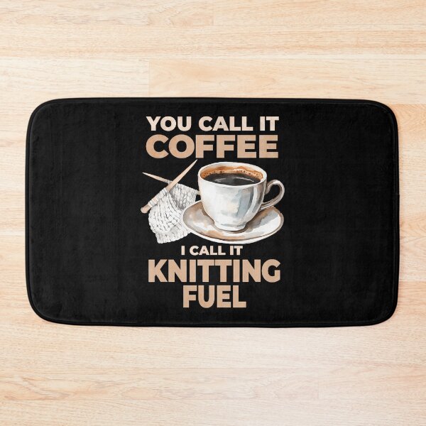 Item preview, You Call It Coffee I Call It Knitting Fuel Knitters Funny designed and sold by TerryAnnie.