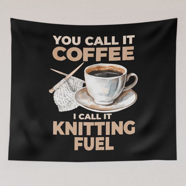 Item preview, You Call It Coffee I Call It Knitting Fuel Knitters Funny designed and sold by TerryAnnie.