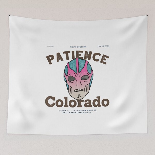 Item preview, Patience Colorado Outlandish Space Humor Found in the Resident Alien TV Show Comedy Sitcom designed and sold by SkeletonsDanger.