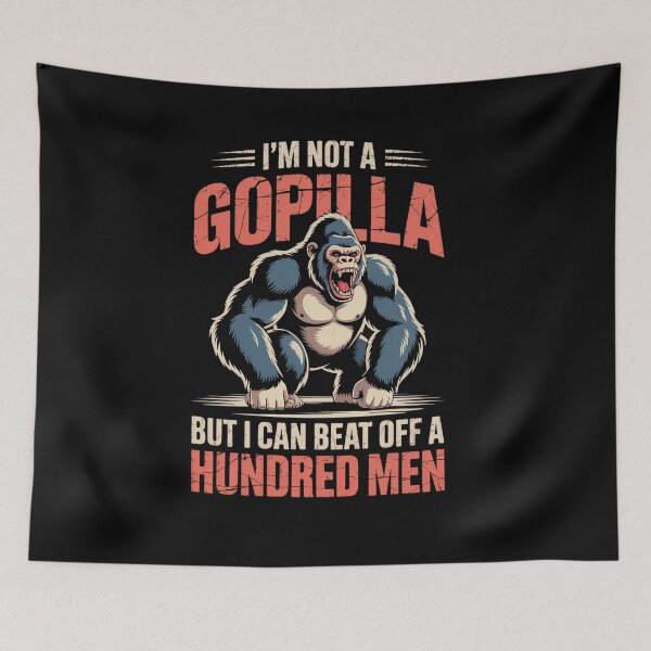 Item preview, I'm Not a Gorilla but I Can Beat Off Hundred Men Adult Humor  designed and sold by TiredPack.