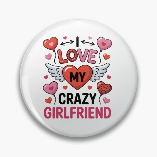 Item preview, I love my crazy girlfriend valentine's day designed and sold by SIGORDESIGN.