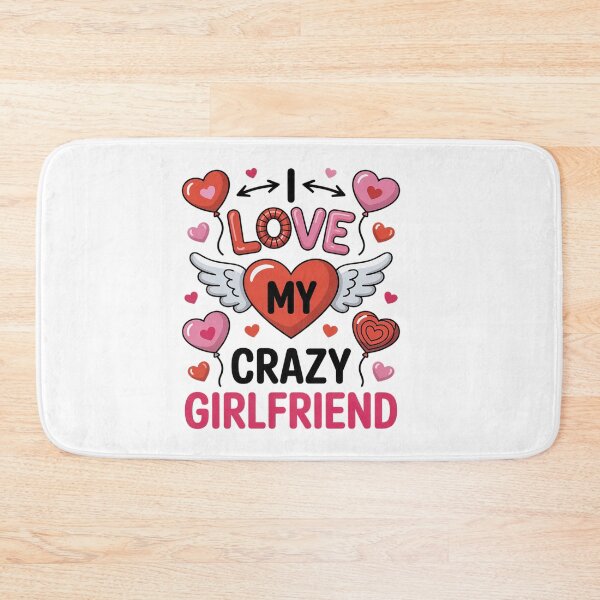 Item preview, I love my crazy girlfriend valentine's day designed and sold by SIGORDESIGN.